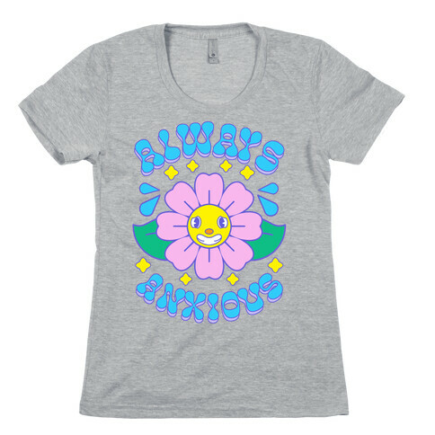 Always Anxious Cartoon Flower Womens T-Shirt