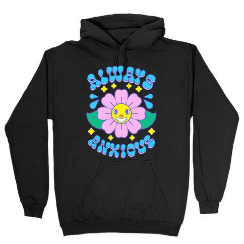 Always Anxious Cartoon Flower Hooded Sweatshirt