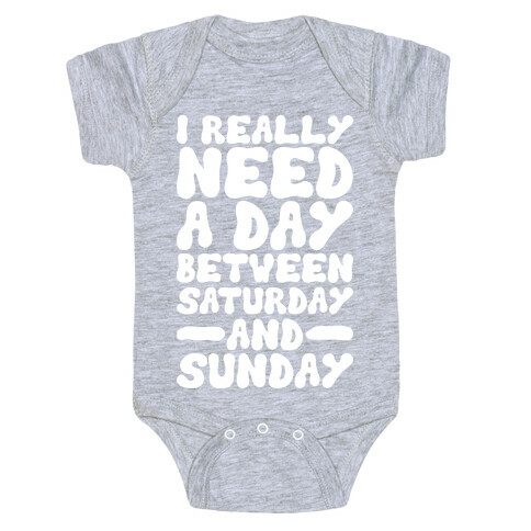 A Day Between Saturday And Sunday Baby One-Piece