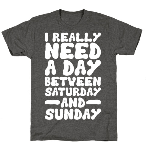 A Day Between Saturday And Sunday T-Shirt