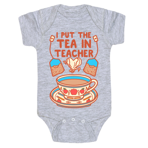 I Put The Tea In Teacher Baby One-Piece