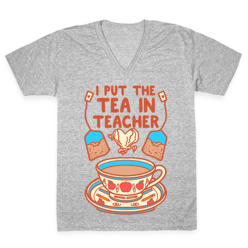 I Put The Tea In Teacher V-Neck Tee Shirt