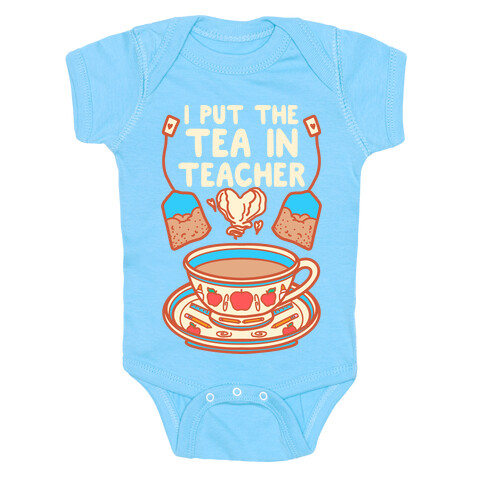 I Put The Tea In Teacher Baby One-Piece