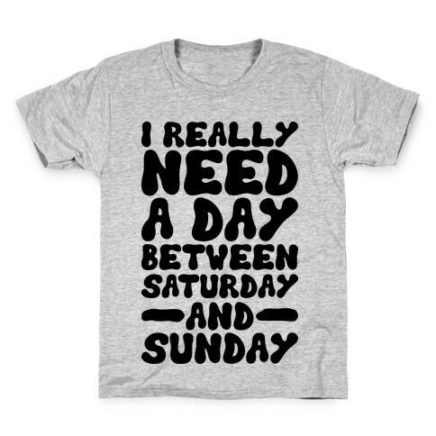 A Day Between Saturday And Sunday Kids T-Shirt