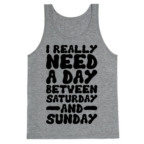 A Day Between Saturday And Sunday Tank Top