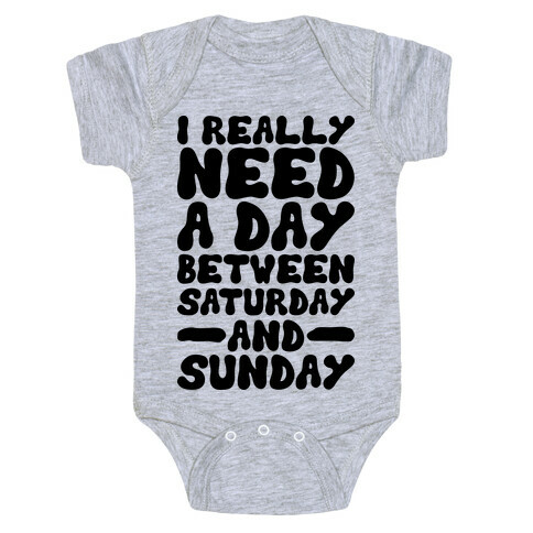 A Day Between Saturday And Sunday Baby One-Piece