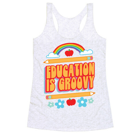 Education Is Groovy Racerback Tank Top