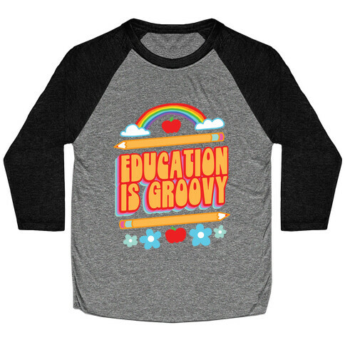 Education Is Groovy Baseball Tee