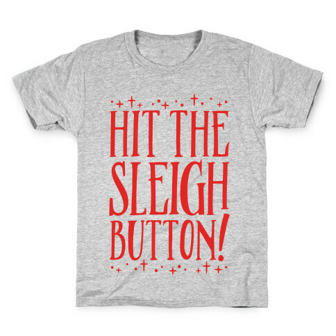 Hit The Sleigh Button Parody Kids T-Shirt