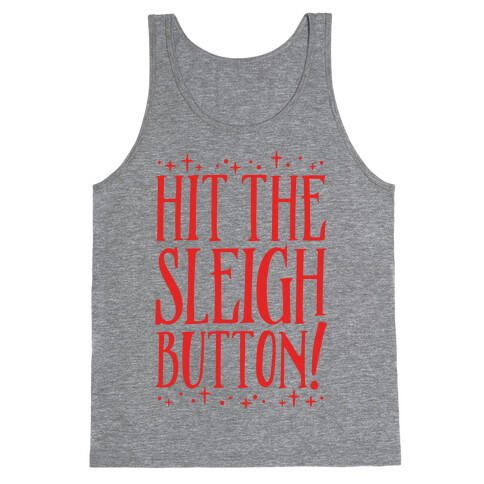 Hit The Sleigh Button Parody Tank Top