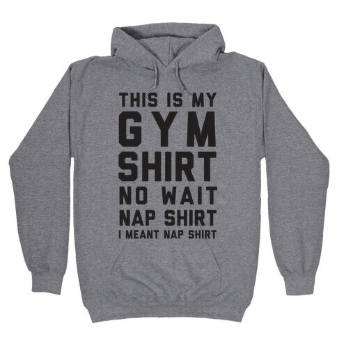 This Is My Gym Shirt Hooded Sweatshirt