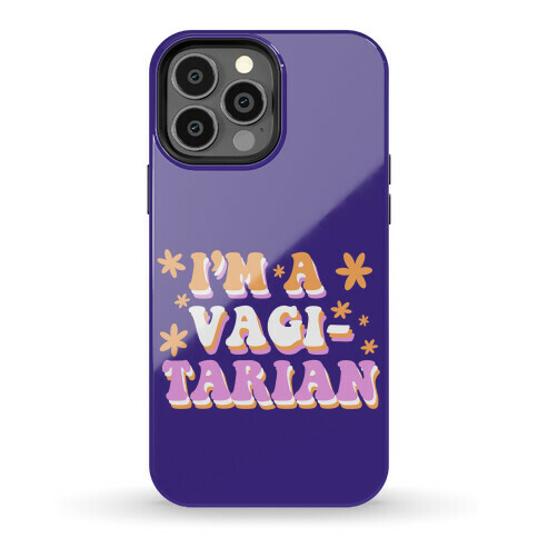 I'm Vagitarian Phone Case