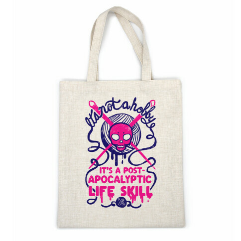It's Not A Hobby It's A Post- Apocalyptic Life Skill Casual Tote