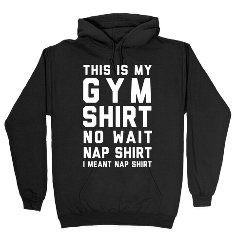 This Is My Gym Shirt Hooded Sweatshirt