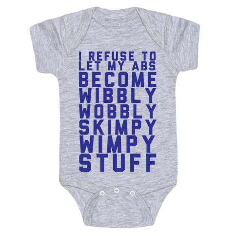 I Refuse To Let My Abs Become Wibbly Wobbly Skimpy Wimpy Stuff Baby One-Piece