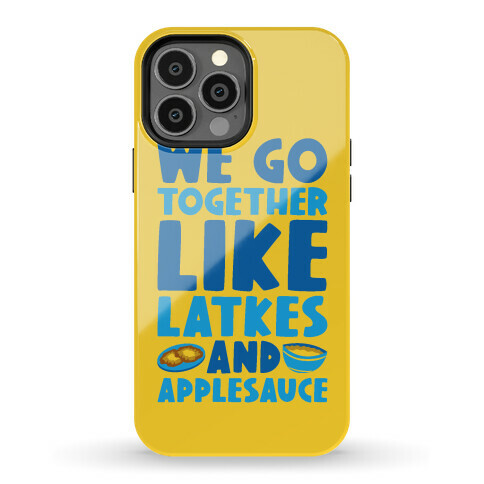 We Go Together Like Latkes And Applesauce Phone Case