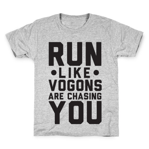 Run Like Vogons Are Chasing You Kids T-Shirt