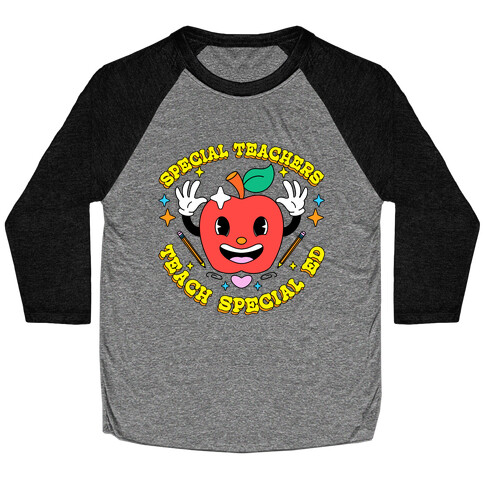 Special Teachers Teach Special Ed Baseball Tee