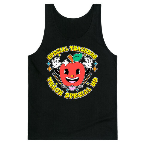 Special Teachers Teach Special Ed Tank Top