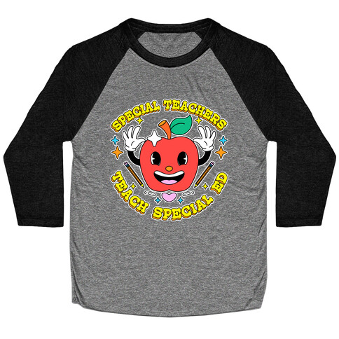 Special Teachers Teach Special Ed Baseball Tee