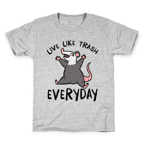 Live Like Trash Everyday Kids T-Shirt