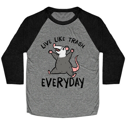 Live Like Trash Everyday Baseball Tee