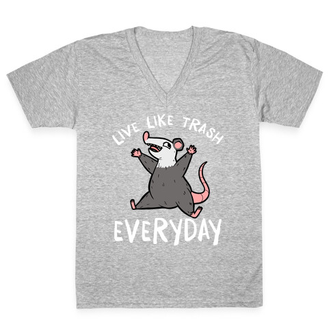 Live Like Trash Everyday V-Neck Tee Shirt