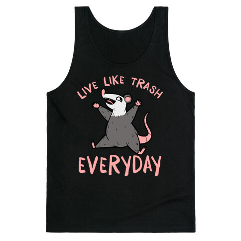 Live Like Trash Everyday Tank Top