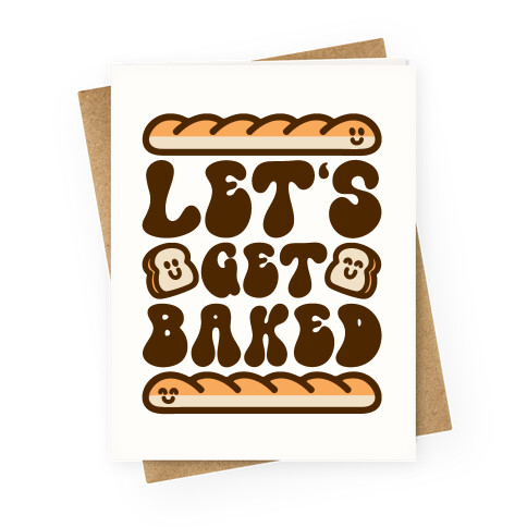Let's Get Baked Greeting Card