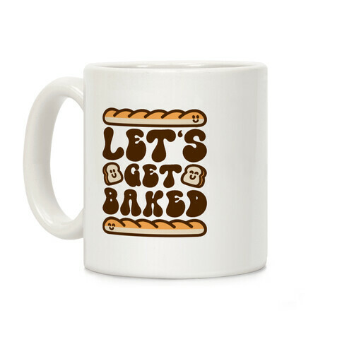 Let's Get Baked Coffee Mug