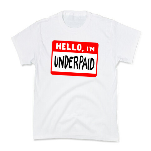 Hello, I'm UNDERPAID Kids T-Shirt