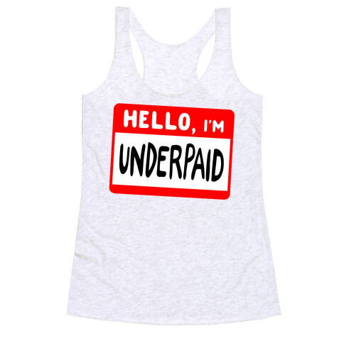 Hello, I'm UNDERPAID Racerback Tank Top