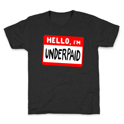 Hello, I'm UNDERPAID Kids T-Shirt