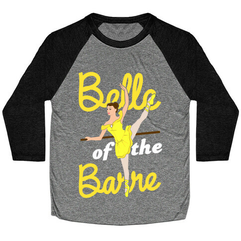 Belle of the Barre Baseball Tee