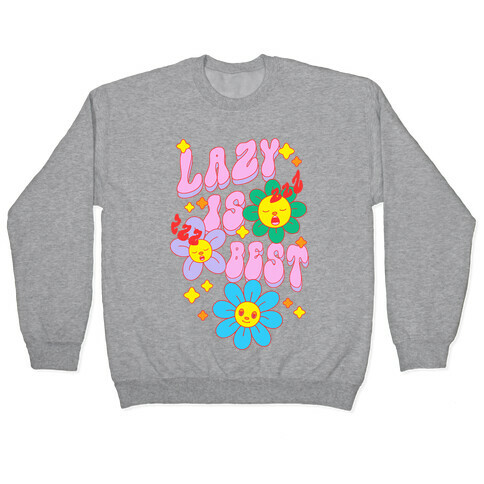 Lazy Is Best Pullover