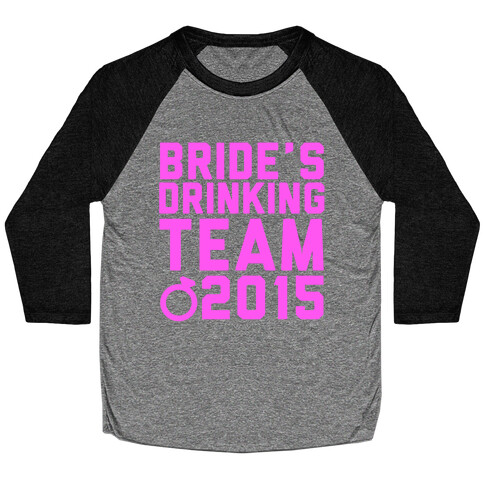 Bride's Drinking Team 2015 Baseball Tee