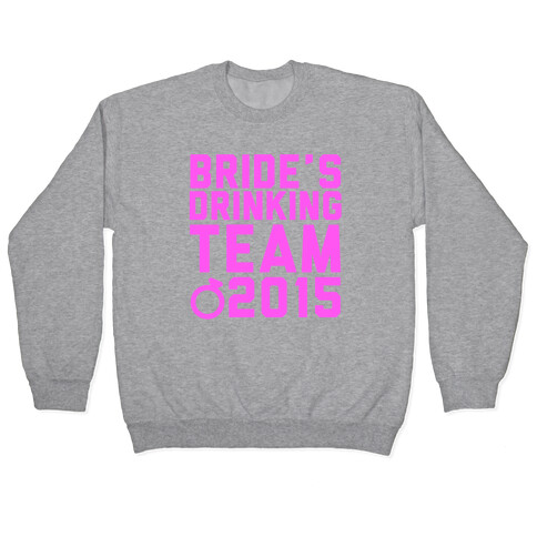 Bride's Drinking Team 2015 Pullover