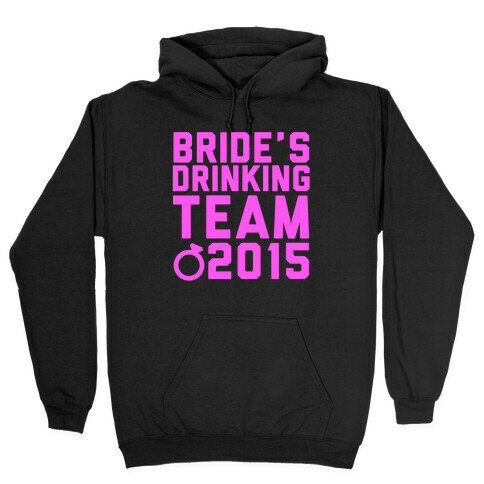 Bride's Drinking Team 2015 Hooded Sweatshirt