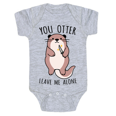 You Otter Leave Me Alone Baby One-Piece