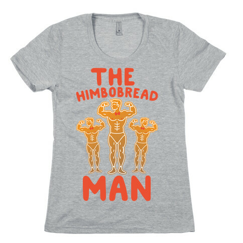 The Himbobread Man Parody Womens T-Shirt