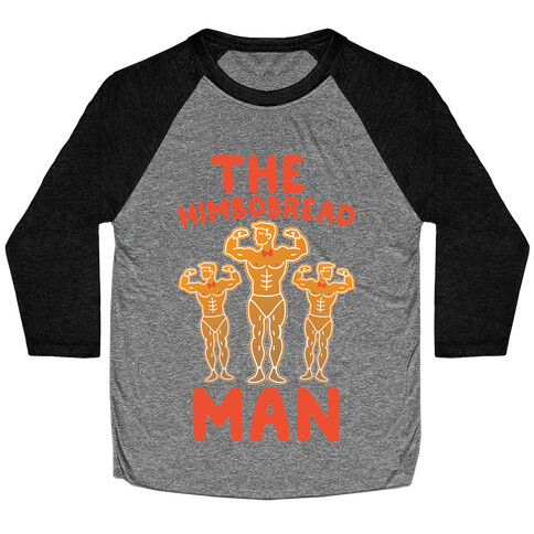 The Himbobread Man Parody Baseball Tee