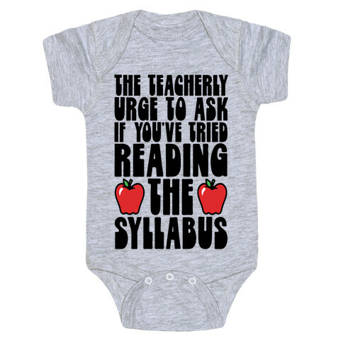 The Teacherly Urge To Ask If You've Tried Reading The Syllabus Baby One-Piece