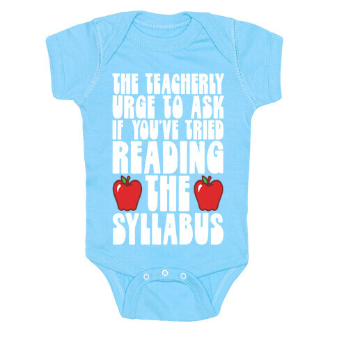 The Teacherly Urge To Ask If You've Tried Reading The Syllabus Baby One-Piece