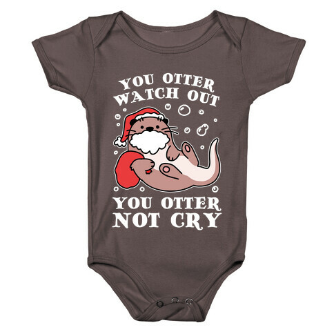 You Otter Watch Out, You Otter Not Cry Baby One-Piece