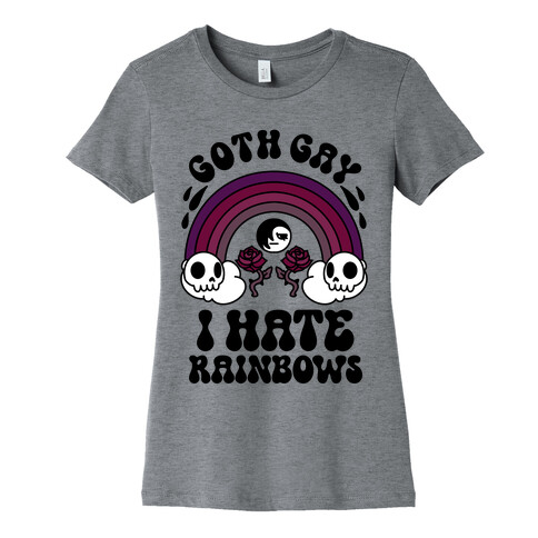 Goth Gay I Hate Rainbows Womens T-Shirt