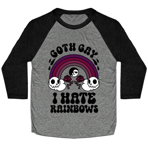 Goth Gay I Hate Rainbows Baseball Tee