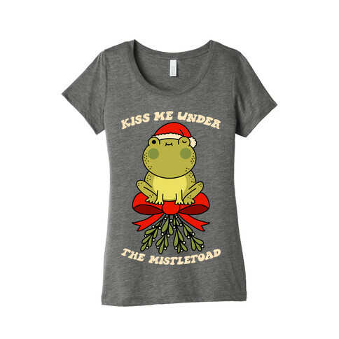 Kiss Me Under The Mistletoad Womens T-Shirt