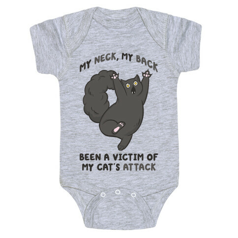 My Neck My Back Been a Victim of My Cat's Attack Baby One-Piece