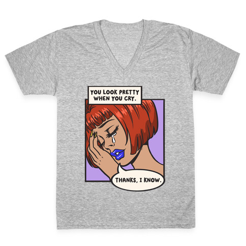You Look Pretty When You Cry Comic V-Neck Tee Shirt