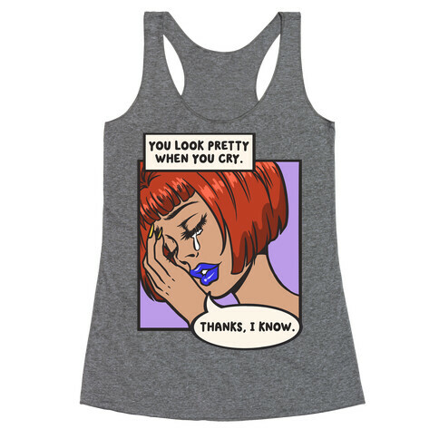 You Look Pretty When You Cry Comic Racerback Tank Top